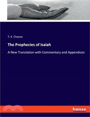 The Prophecies of Isaiah: A New Translation with Commentary and Appendices