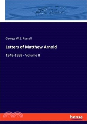 Letters of Matthew Arnold: 1848-1888 - Volume II