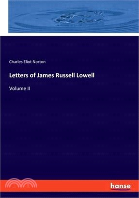 Letters of James Russell Lowell: Volume II