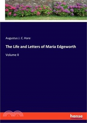 The Life and Letters of Maria Edgeworth: Volume II