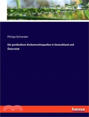 Die partikulären Kirchenrechtsquellen in Deutschland und Österreich