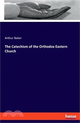 The Catechism of the Orthodox Eastern Church