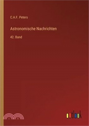 Astronomische Nachrichten: 42. Band