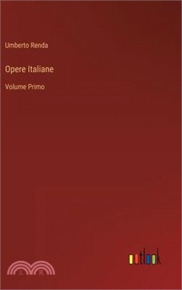 Opere Italiane: Volume Primo