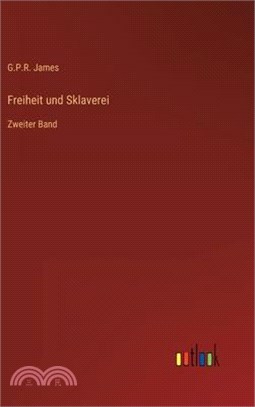 Freiheit und Sklaverei: Zweiter Band