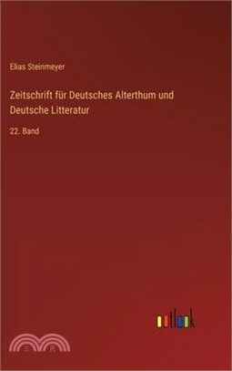 Zeitschrift für Deutsches Alterthum und Deutsche Litteratur: 22. Band