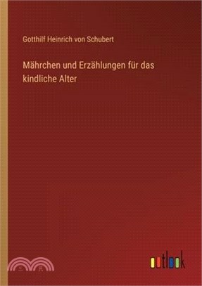 Mährchen und Erzählungen für das kindliche Alter