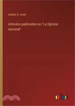 Articulos publicados en "La Opinion nacional"