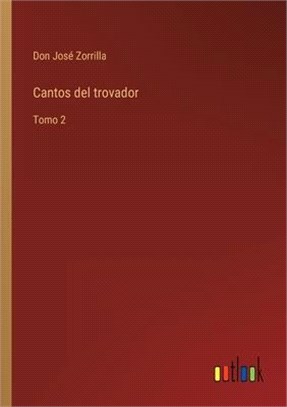 Cantos del trovador: Tomo 2