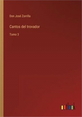 Cantos del trovador: Tomo 3