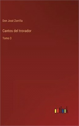 Cantos del trovador: Tomo 3