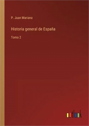 Historia general de España: Tomo 2