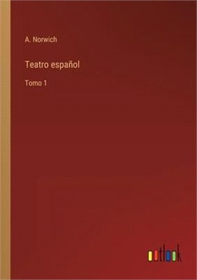 Teatro español: Tomo 1