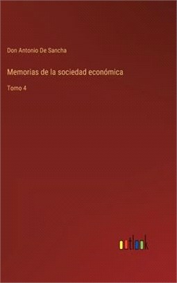 Memorias de la sociedad económica: Tomo 4