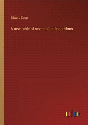 A new table of seven-place logarithms