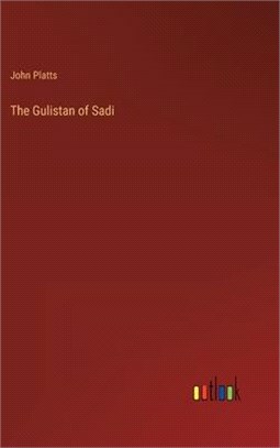 The Gulistan of Sadi