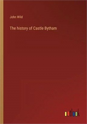 The history of Castle Bytham