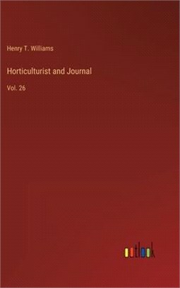 Horticulturist and Journal: Vol. 26