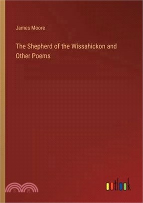 The Shepherd of the Wissahickon and Other Poems