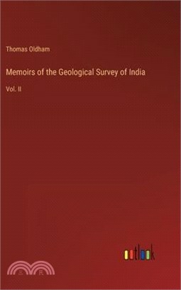 Memoirs of the Geological Survey of India: Vol. II