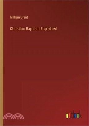 Christian Baptism Ecplained