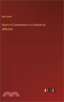 Hours of Communion in a Season of Affliction