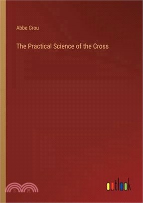 The Practical Science of the Cross