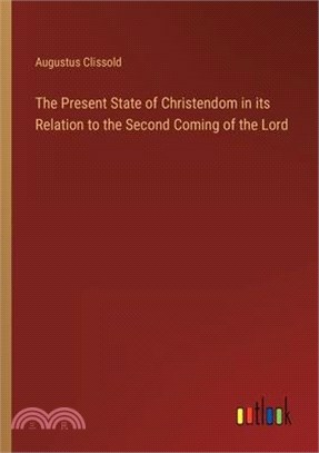 The Present State of Christendom in its Relation to the Second Coming of the Lord