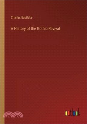 A History of the Gothic Revival