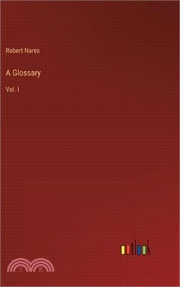 A Glossary: Vol. I