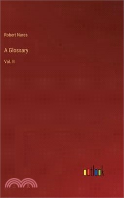 A Glossary: Vol. II