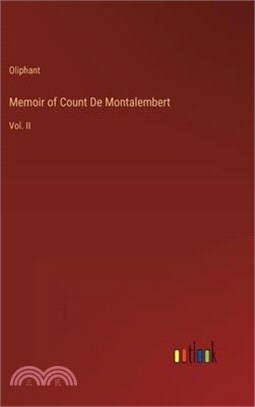 Memoir of Count De Montalembert: Vol. II