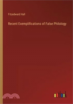 Recent Exemplifications of False Philology