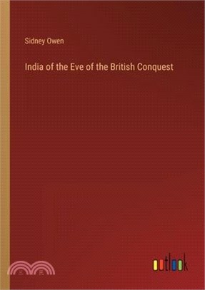 India of the Eve of the British Conquest