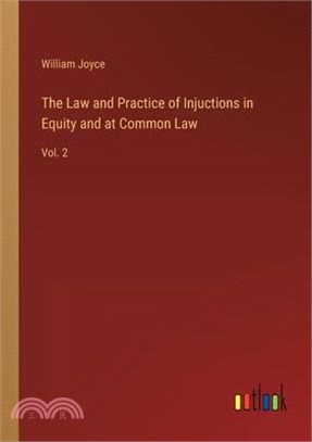 The Law and Practice of Injuctions in Equity and at Common Law: Vol. 2