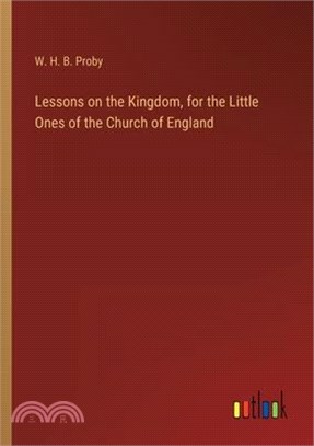 Lessons on the Kingdom, for the Little Ones of the Church of England