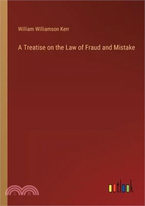 A Treatise on the Law of Fraud and Mistake