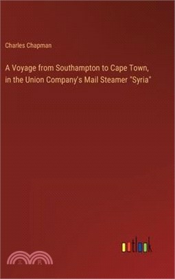 A Voyage from Southampton to Cape Town, in the Union Company's Mail Steamer "Syria"