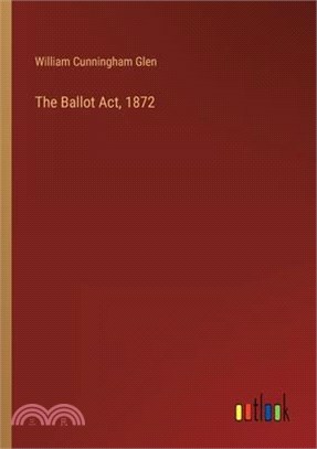 The Ballot Act, 1872