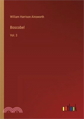 Boscobel: Vol. 3