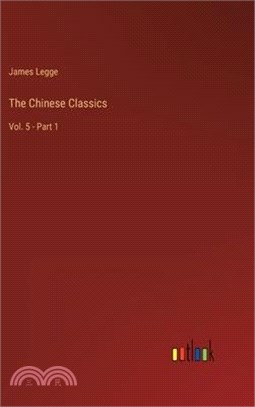 The Chinese Classics: Vol. 5 - Part 1