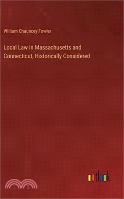 Local Law in Massachusetts and Connecticut, Historically Considered