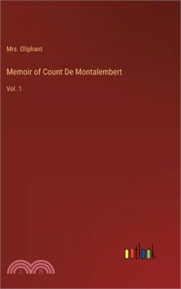 Memoir of Count De Montalembert: Vol. 1