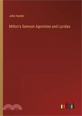 Milton's Samson Agonistes and Lycidas