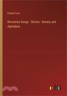 Nonsense Songs - Stories - Botany and Alphabets