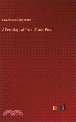 A Genealogical Record Daniel Pond