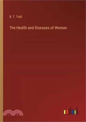 The Health and Diseases of Woman