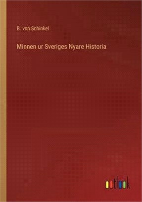 Minnen ur Sveriges Nyare Historia