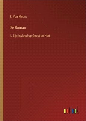 De Roman: II. Zijn Invloed op Geest en Hart