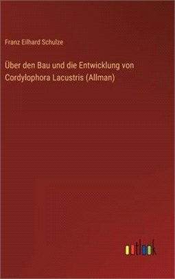 Über den Bau und die Entwicklung von Cordylophora Lacustris (Allman)